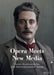 Opera Meets New Media by Gabrielle Dotto