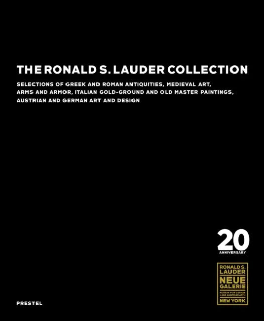 The Ronald S. Lauder Collection: Selections of Greek and Roman Antiquities, Medieval Art, Arms and Armor, Italian Gold-Ground and Old Master Paintings by Maryan W. Ainsworth, Keith Christiansen, Elizabeth Szancer