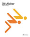 Otl Aicher: Design: 1922-1991 by Winfried Nerdinger