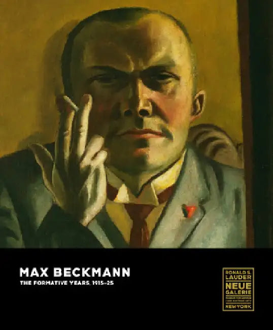 Max Beckmann: The Formative Years, 1915-25 by Olaf Peters