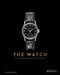 The Watch: A Twentieth Century Style History by Alexander Barter