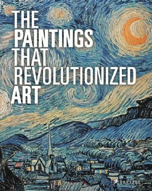 The Paintings That Revolutionized Art by Claudia Stauble