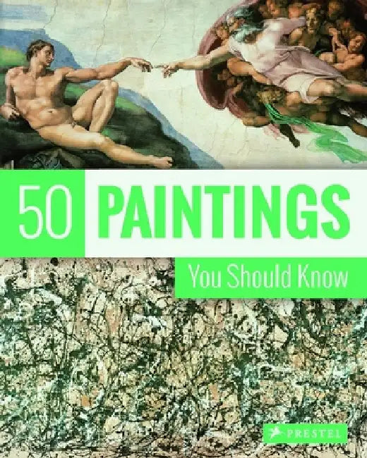 50 Paintings You Should Know by Kristina Lowis