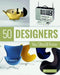 50 Designers You Should Know by Claudia Hellmann