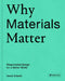 Why Materials Matter: The Past, Present and Future of the Material World by Seetal Solanki