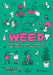 Weed: Everything You Want to Know But Are Always Too Stoned to Ask by Michelle Lhooq