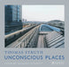 Unconscious Places: Thomas Struth by Thomas Struth