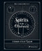 Spirits of the Otherworld: A Grimoire of Curious Cocktails by Allison Crawbuck