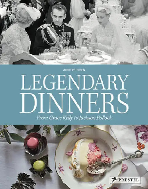 Legendary Dinners by Anne Petersen