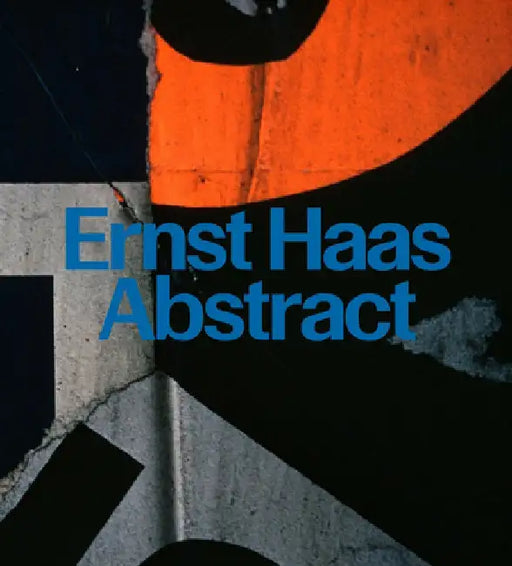 Ernst Haas: Abstract by Alex Haas