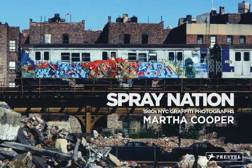 Spray Nation: NYC Graffiti Photos 1980s by Martha Cooper