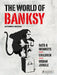 The World of Banksy by Alessandra Mattanza