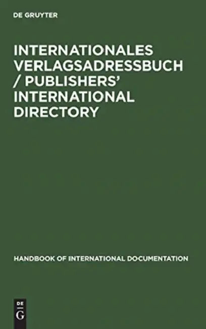 Internationales Verlagsadreßbuch / Publishers' International Directory by No Contributor