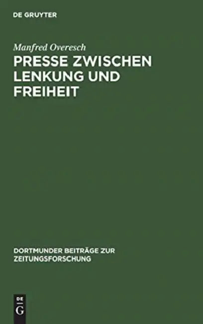 Presse zwischen Lenkung und Freiheit by Manfred Overesch