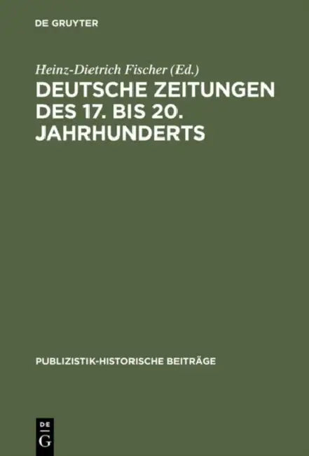 Deutsche Zeitungen des 17. bis 20. Jahrhunderts by Heinz-Dietrich Fischer