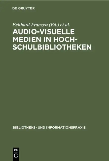 Audio-visuelle Medien in Hochschulbibliotheken by Eckhard Franzen, Günther Pflug, Universitätsbibliothek Bochu