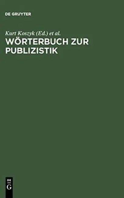 Wörterbuch Zur Publizistik by Kurt Koszyk, Karl Hugo Pruys