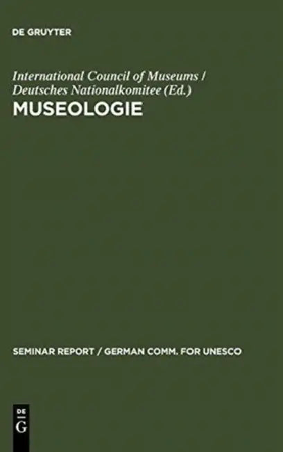 Museologie: Bericht Über Ein Internationales Symposium Vom 8. Bis 13. März 1971 in München by International Council of Museums