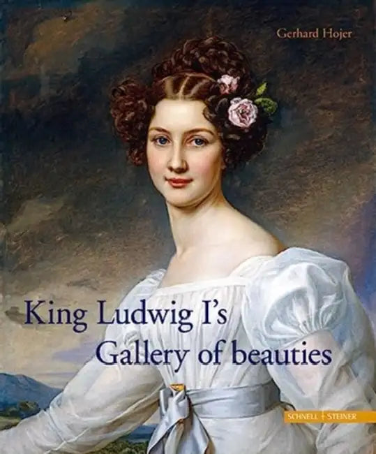 King Ludwig I's Gallery of Beauties by Gerhard Hojer