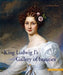 King Ludwig I's Gallery of Beauties by Gerhard Hojer