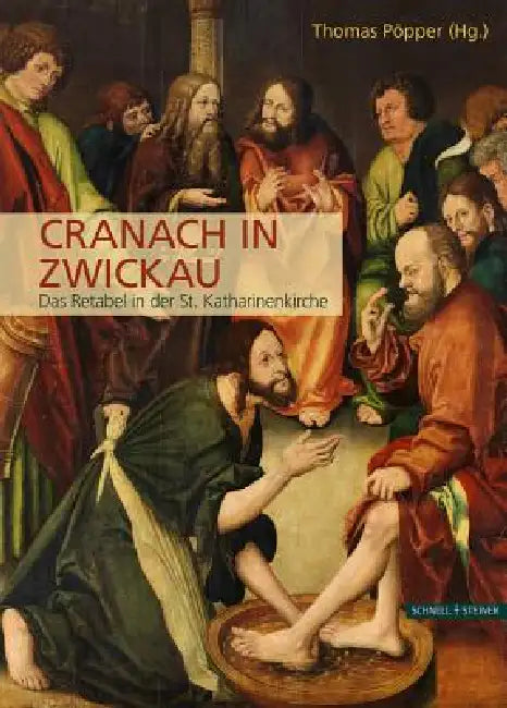 Cranach in Zwickau: Tagungsband by Thomas Popper