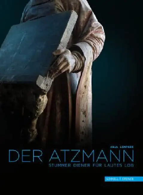 Der Atzmann: Form Und Funktion Eines Mittelalterlichen Pulttragers by Anja Lempges