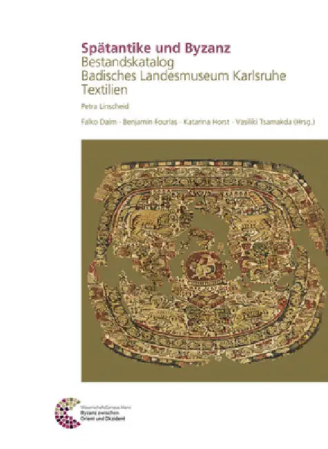 Spatantike Und Byzanz: Bestandskatalog Badisches Landesmuseum Karlsruhe. Textilien by Petra Linscheid, Falko Daim, Benjamin Fourlas