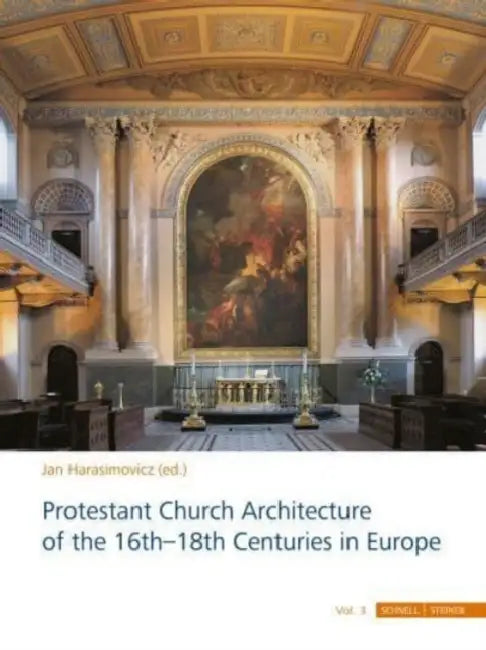 Protestant Church Architecture of the 16th-18th Centuries in Europe by Jan Harasimowicz