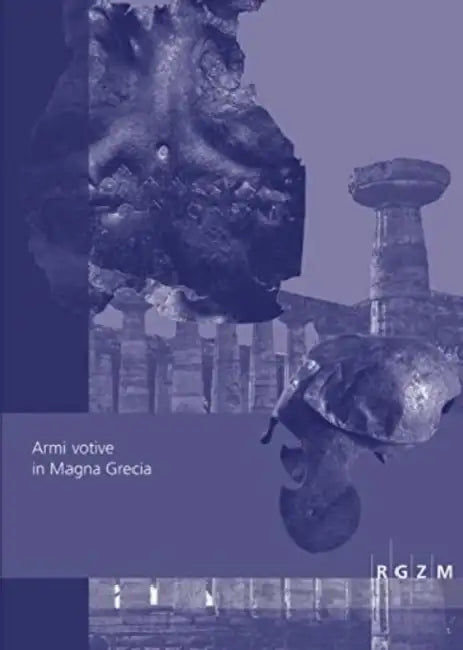 Armi Votive in Magna Grecia by Raimon Fabregat, Fausto Longo