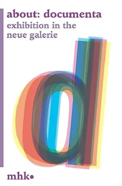about: documenta: exhibition in the neue galerie by Dorothee Gerkens