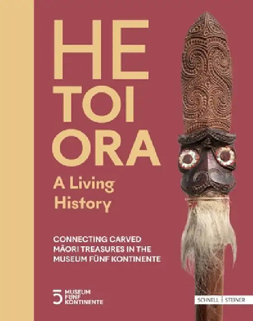 He Toi Ora  A Living History by Hilke Thode-Arora