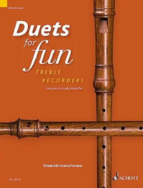 Duets for Fun: Easy Pieces to Play Together 2 Treble Recorders by Elisabeth Kretschmann