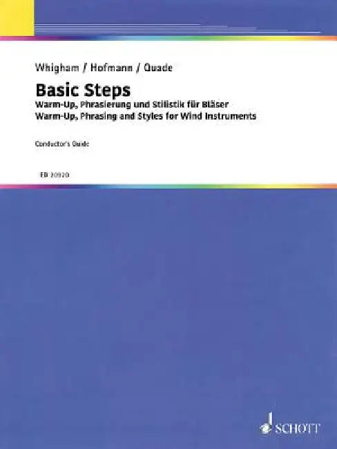 Basic Steps: Warm-Up, Phrasing and Styles for Wind Band: Conductor's Guide with CD [With CD (Audio)] by Jiggs Whigham, Bernhard Hofmann, Renold Quade