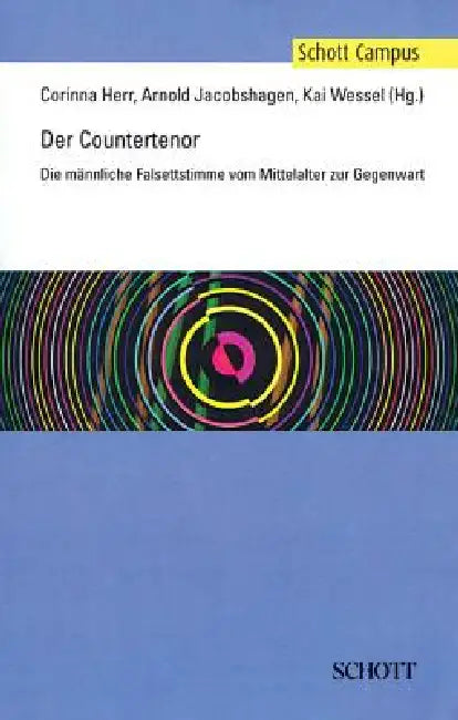Der Countertenor (the Countertenor): Die Mannliche Falsettstimme Vom Mittelalter Zur Gegenwart by Corinna Herr, Arnold Jacobshagen, Kai Wessel