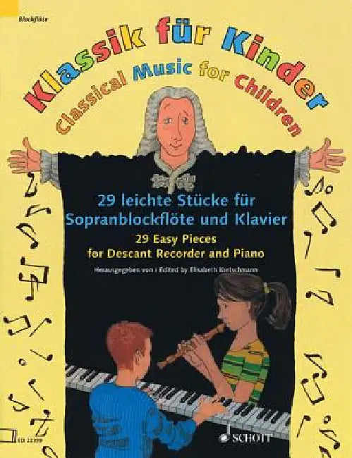 Classical Music for Children: 29 Easy Pieces for Descant Recorder and Piano - Book Only by Hal Leonard Corp, Elisabeth Kretschmann