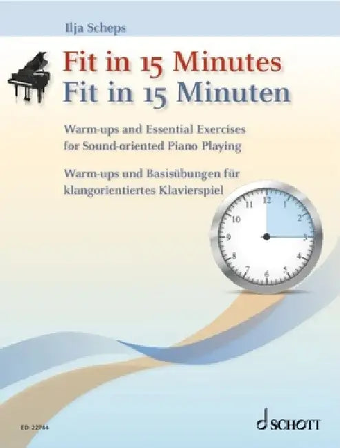 Scheps: Fit in 15 Minutes - Warm-Ups and Essential Exercises for Sound-Oriented Piano Playing by Ilja Scheps