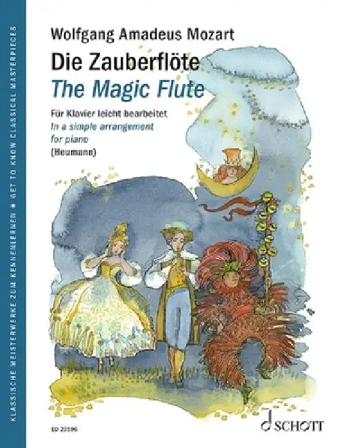 The Magic Flute K. 620 - Get to Know Classical Masterpieces Simple Arrangement for Piano by Wolgang Amadeus Mozart, Hans-Gunther Heumann