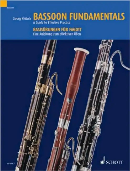 Bassoon Fundamentals / Basisubungen Fur Fagott: A Guide to Effective Practice / Eine Anleitung Zum Effektiven Uben by Georg Klutsch