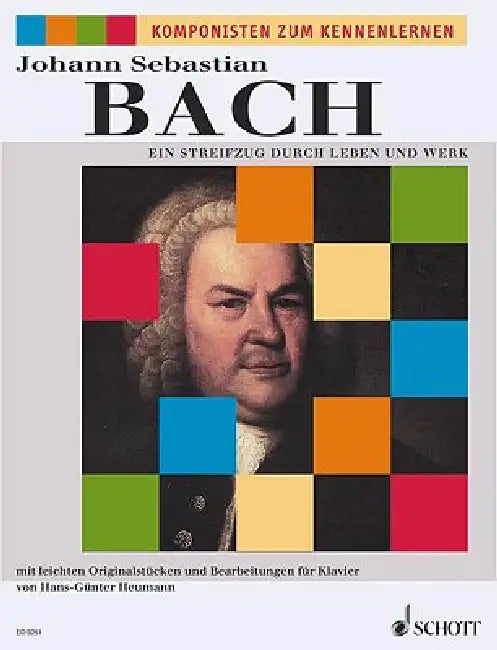 Johann Sebastian Bach: Ein Streifzug Durch Leben Und Werk: (German Text)for Piano by Johann Sebastian Bach