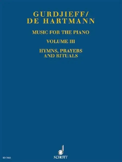 Music for the Piano Volume III: Hymns, Prayers and Rituals by Georges Ivanovich Gurgjieff, Thomas de Hartmann, Linda Daniel-Spitz