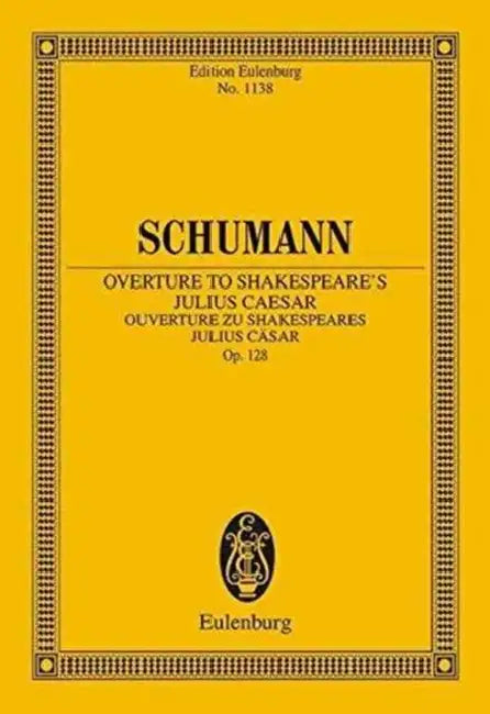 Overture to Shakespeare's Julius Caesar, Op. 128: Edition Eulenburg No. 1138 by Franz Ruckert, Armin Koch