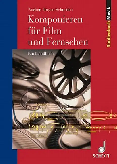 Komponieren Fuer Film & Fernsehen: German Language by Norbert Jurgen Schneider