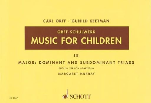 Music for Children: Volume 3: Major - Dominant and Subdominant Triads by Carl Orff