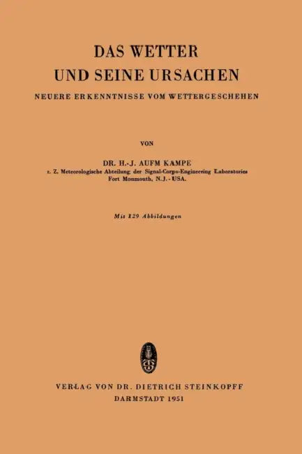 Das Wetter Und Seine Ursachen: Neuere Erkenntnisse Vom Wettergeschehen by H. -J Aufmkampe