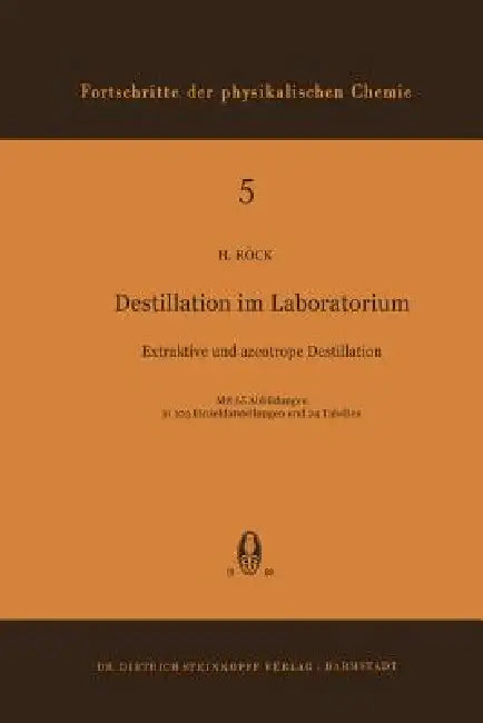 Destillation Im Laboratorium: Extraktive Und Azeotrope Destillation by H. Röck