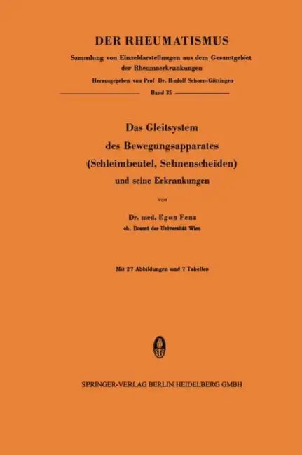 Das Gleitsystem Des Bewegungsapparates (Schleimbeutel, Sehnenscheiden) Und Seine Erkrankungen by Egon Fenz