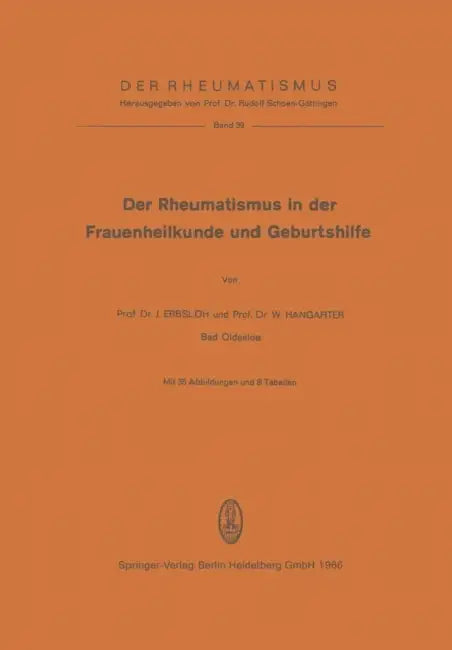 Der Rheumatismus in Der Frauenheilkunde Und Geburtshilfe by J. Erbslöh, R. Schoen, W. Hangarter