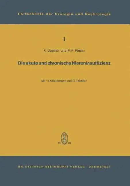 Die Akute Und Chronische Niereninsuffizienz: Überarbeitete Vorträge Und Diskussionen Eines Internationalen Symposions an Der Urologischen Universitäts by Richard Übelhör, P. P. Figdor