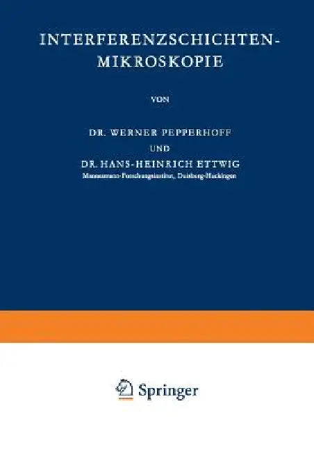 Interferenzschichten-Mikroskopie by Werner Pepperhoff, Hans-Heinrich Ettwig