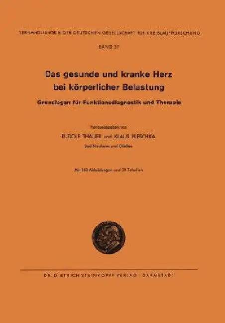 Das Gesunde Und Kranke Herz Bei Körperlicher Belastung: Grundlagen Für Funktionsdiagnostik Und Therapie by Rudolf Thauer, Klaus Pleschka